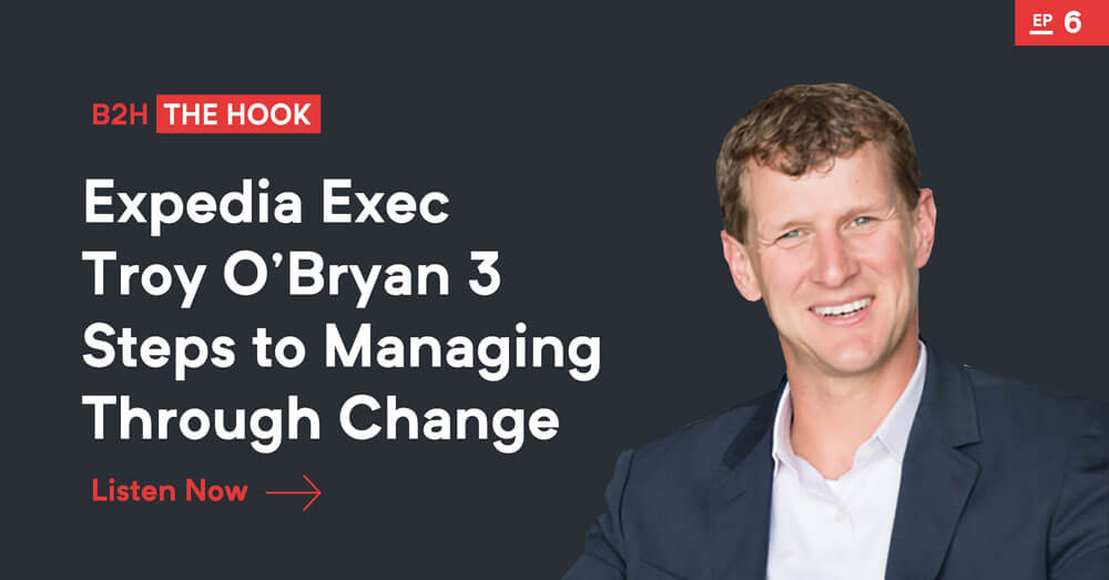 Expedia Exec Troy O’Bryan 3 Steps to Managing Through Change